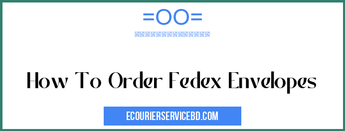 How To Order Fedex Envelopes
