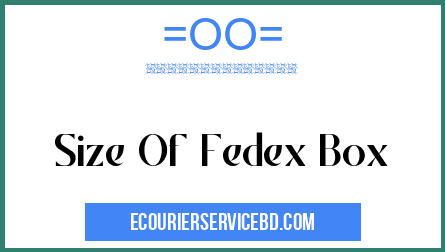 Size Of Fedex Box